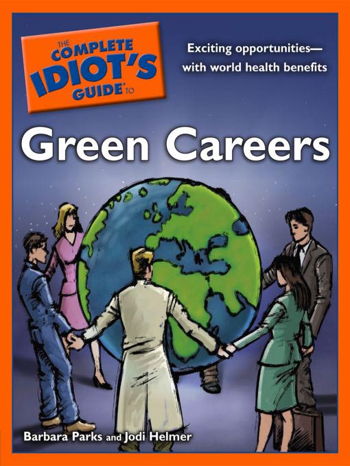 Title details for The Complete Idiot's Guide to Green Careers by Barbara Parks - Available